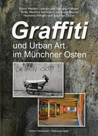 Bahlmann Manfred, Weindl Astrid, Wilhelm Hermann, Zauner Susanne, Willhalm Gerhard, Liebhard Herbert - Graffiti und Urban Art im Münchner Osten