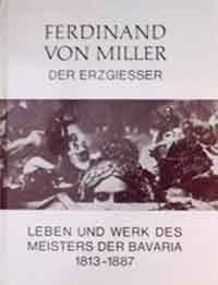  - Ferdinand von Miller der Erzgießer