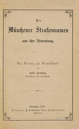 Fernberg Josef - Die Münchener Straßennamen und ihre Bedeutung