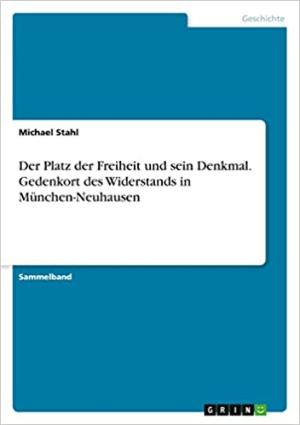 Stahl Michael - Der Platz der Freiheit und sein Denkmal
