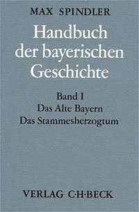Spindler Max - Handbuch der bayerischen Geschichte