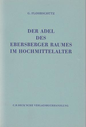 Flohrschütz Günther - Der Adel des Ebersberger Raumes im Hochmittelalter