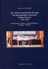 Czerny Helga - Der Tod der bayerischen Herzöge im Spätmittelalter und in der frühen Neuzeit