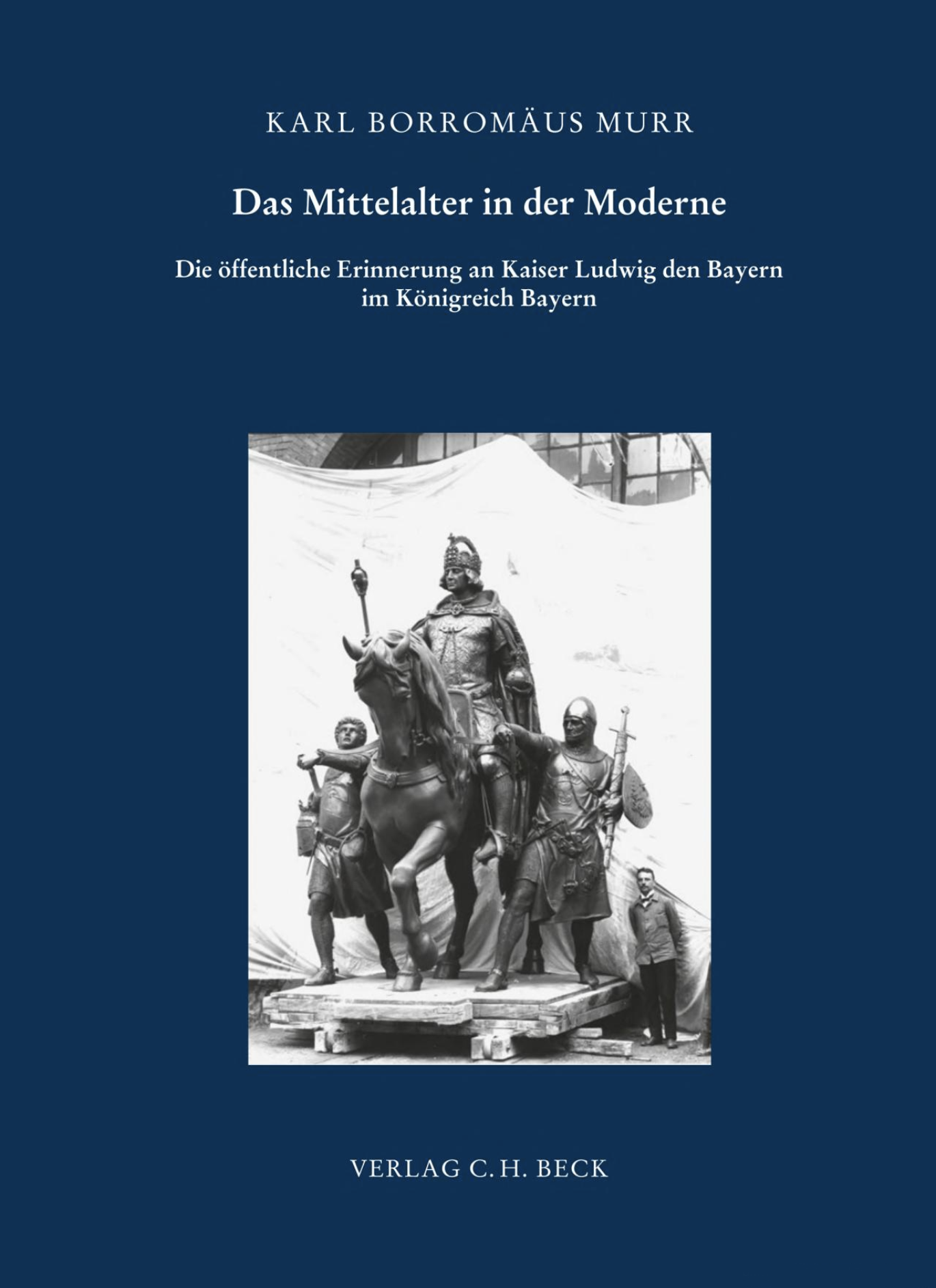Murr Karl Borromäus - Das Mittelalter in der Moderne