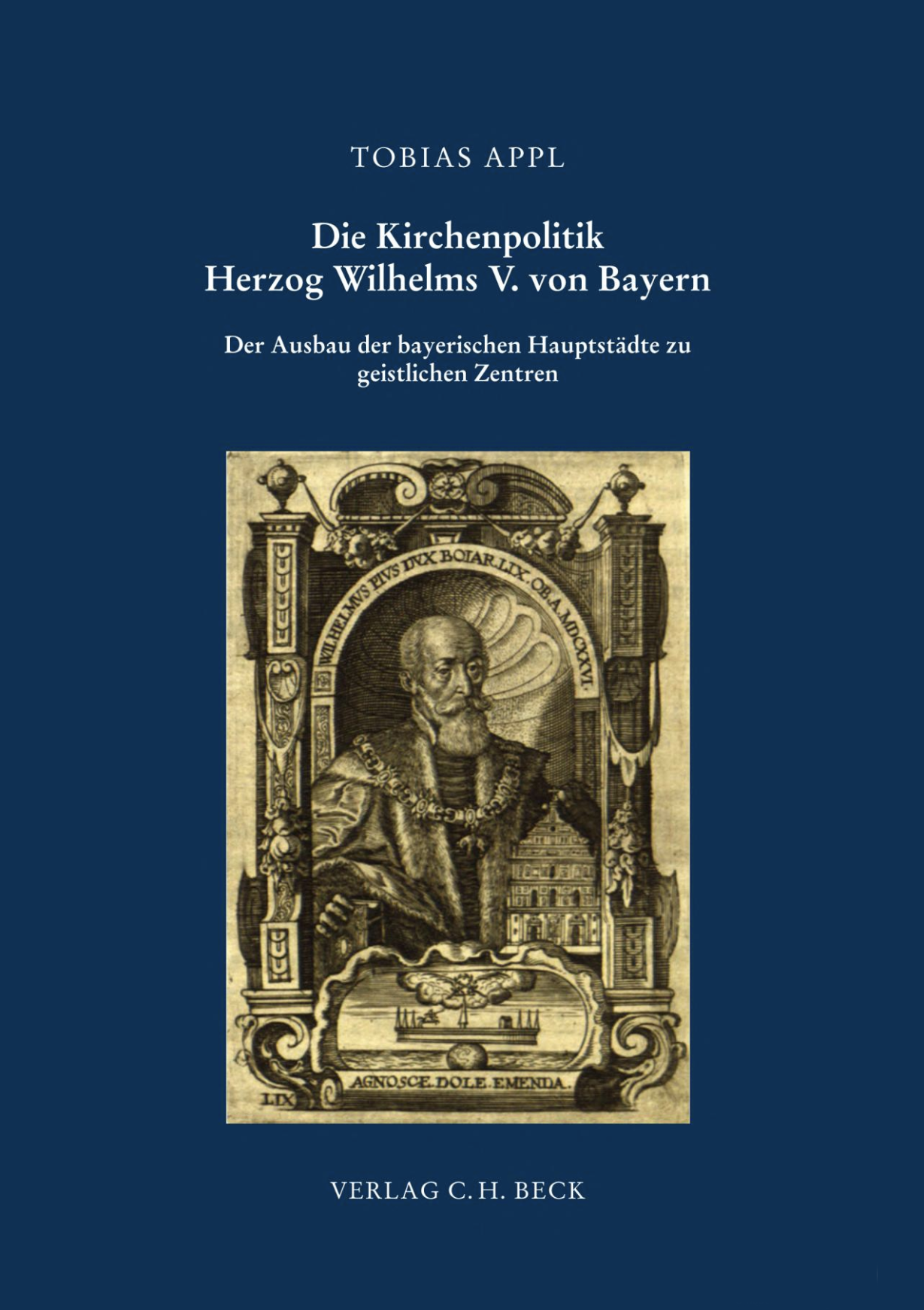 Appl Tobias - Die Kirchenpolitik Herzog Wilhelms V. von Bayern