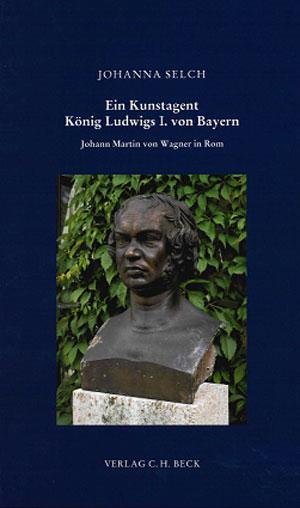  - Ein Kunstagent König Ludwigs I. von Bayern