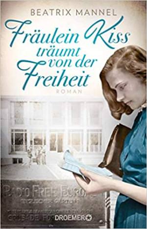 Mannel Beatrix - Fräulein Kiss träumt von der Freiheit