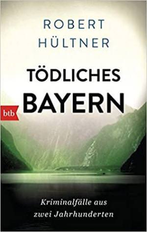 Hültner Robert - Tödliches Bayern