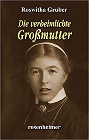 Gruber Roswitha - Die verheimlichte Großmutter