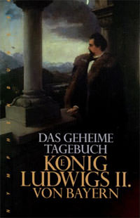 Ludwig II. König von Bayern, Obermeier Siegfried - Das geheime Tagebuch König Ludwigs II. von Bayern