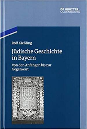 Kießler Rolf - Jüdische Geschichte in Bayern