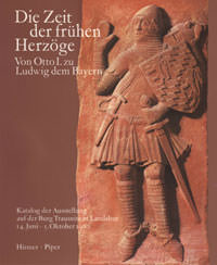 - Wittelsbach und Bayern - Die Zeit der frühen Herzöge