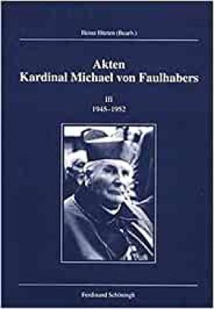  - Akten Kardinal Michael von Faulhabers 1917-1945