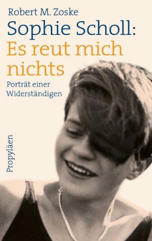 Zoske Robert M. - Sophie Scholl: Es reut mich nichts