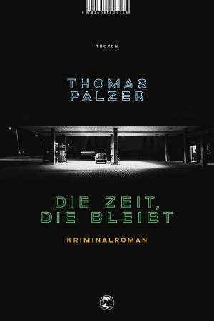 Palzer Thomas - Die Zeit, die bleibt