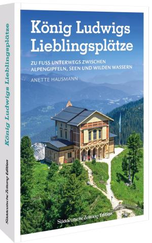 Hausmann Anette - König Ludwigs Lieblingsplätze
