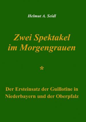 Seidl Helmut A. - Zwei Spektakel im Morgengrauen