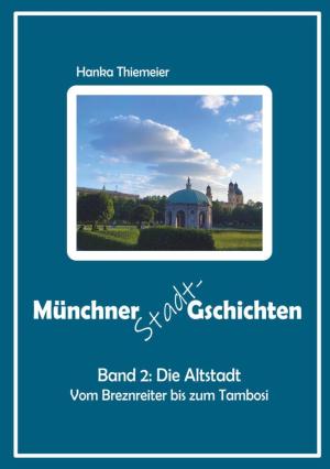 Thiemeier Hanka - Münchner Stadt-Gschichten