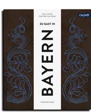 Lochner Karin, Felbert Peter von - Zu Gast in Bayern