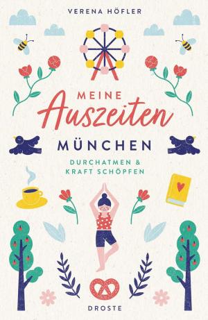 Höfler Verena - Meine Auszeiten - München: Durchatmen & Kraft schöpfen