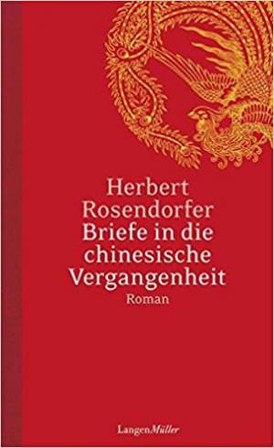 Rosendorfer Herbert - Briefe in die chinesische Vergangenheit