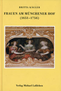 Kägler Britta - Frauen am Münchner Hof (1651-1756)