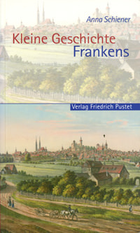 Schiener Anna - Kleine Geschichte Frankens