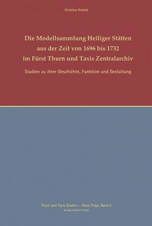 Pchaiek, Christina - Die Modellsammlungen Heiliger Stätten aus der Zeit von 1696-1732