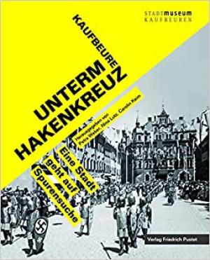  - Kaufbeuren unterm Hakenkreuz
