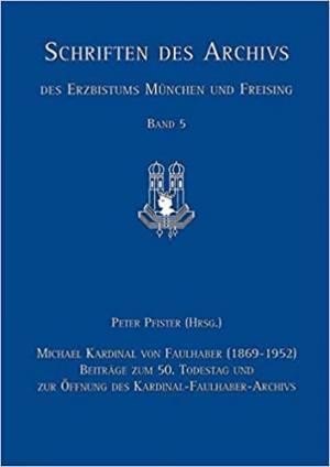 Kornacker Susanne - Michael Kardinal von Faulhaber (1869-1952)