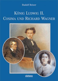 Reiser Rudolf - König Ludwig II, Cosima und Richard Wagner