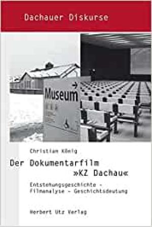  - Der Dokumentarfilm »KZ Dachau«