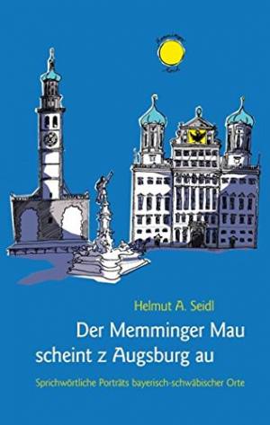 Seidl Helmut A. - Der Memminger Mau scheint z Augsburg au