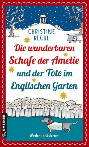 Rechl Christine - Die wunderbaren Schafe der Amelie und der Tote im Englischen Garten