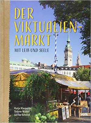 Klementz Katja, Mader Sabine, Schmid Ulrike - Der Viktualienmarkt