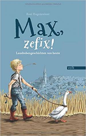 Hagenreiner Rosi - Max, zefix!
