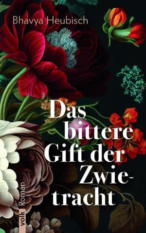 Heubisch Bhavya - Das bittere Gift der Zwietracht