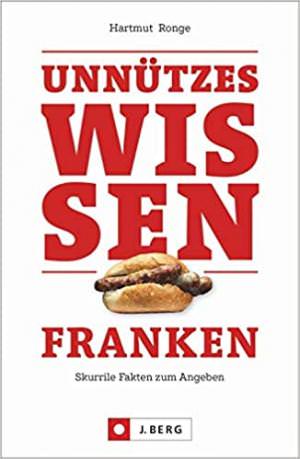 Ronge Hartmut - Unnützes Wissen Franken