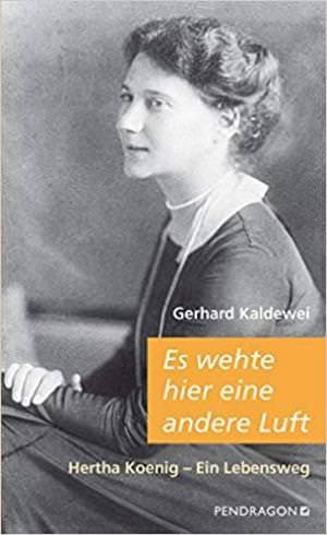 Kaldewei Gerhard - Es wehte hier eine andere Luft