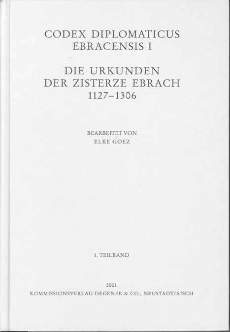 Goez Elke - Codex Diplomaticus Ebracensis I