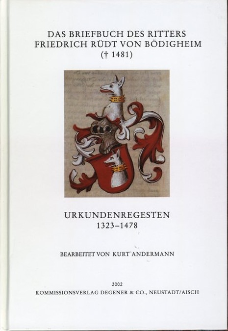 Andermann Kurt - Das Briefbuch des Ritters Friedrich Rüdt von Bödigheim († 1481)