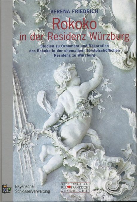 Friedrich Verena - Rokoko in der Residenz Würzburg