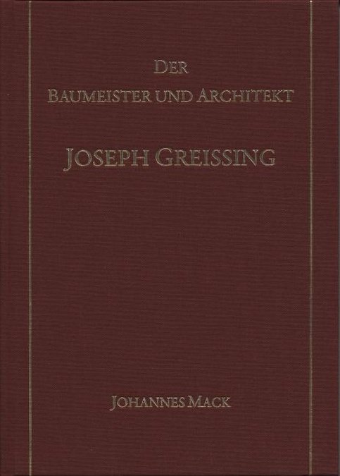 Mack Johannes - Der Baumeister und Architekt Joseph Greissing