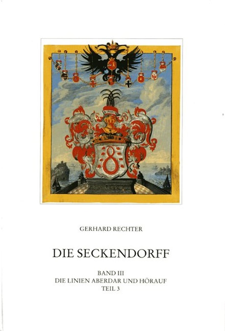Rechter Gerhard - Die Seckendorff. Band 3