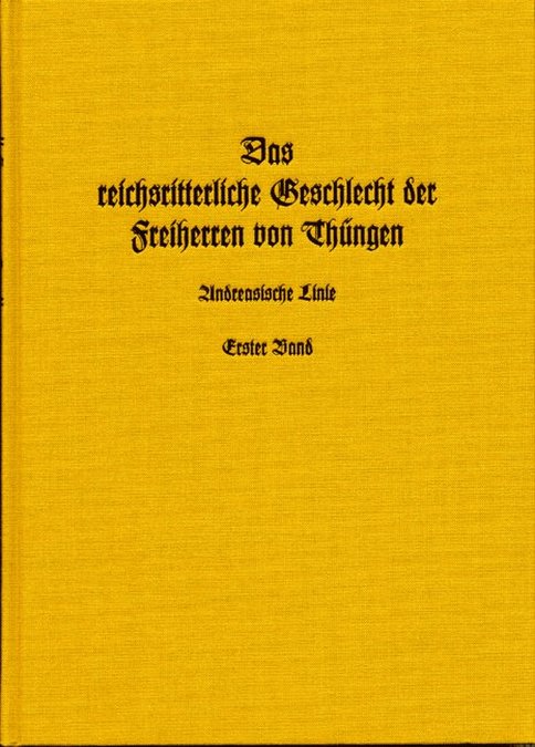 Thüngen Rudolf von - Das reichsritterliche Geschlecht der Freiherren von Thüngen