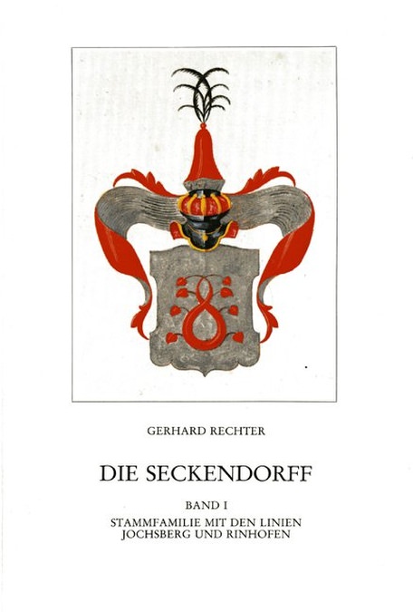 Rechter Gerhard - Die Seckendorff. Band 1
