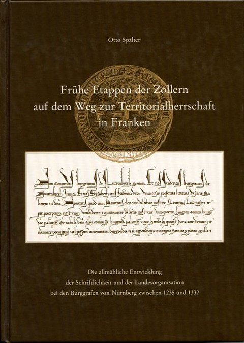 Spälter Otto - Frühe Etappen der Zollern auf dem Weg zur Territorialherrschaft in Franken