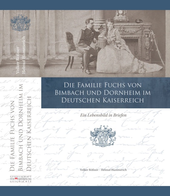 Rößner Volker,Hammerich Helmut - Die Familie Fuchs von Bimbach und Dornheim im Deutschen Kaiserreich