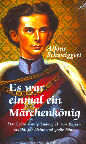 Schweiggert Alfons - Es war einmal ein Märchenkönig