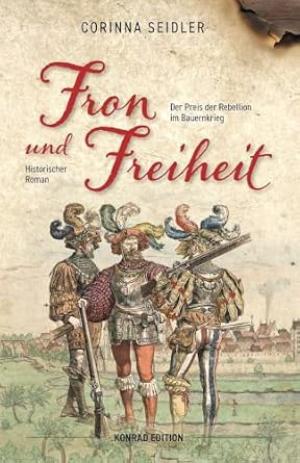 Seidler Corinna – Fron und Freiheit. Historischer Roman